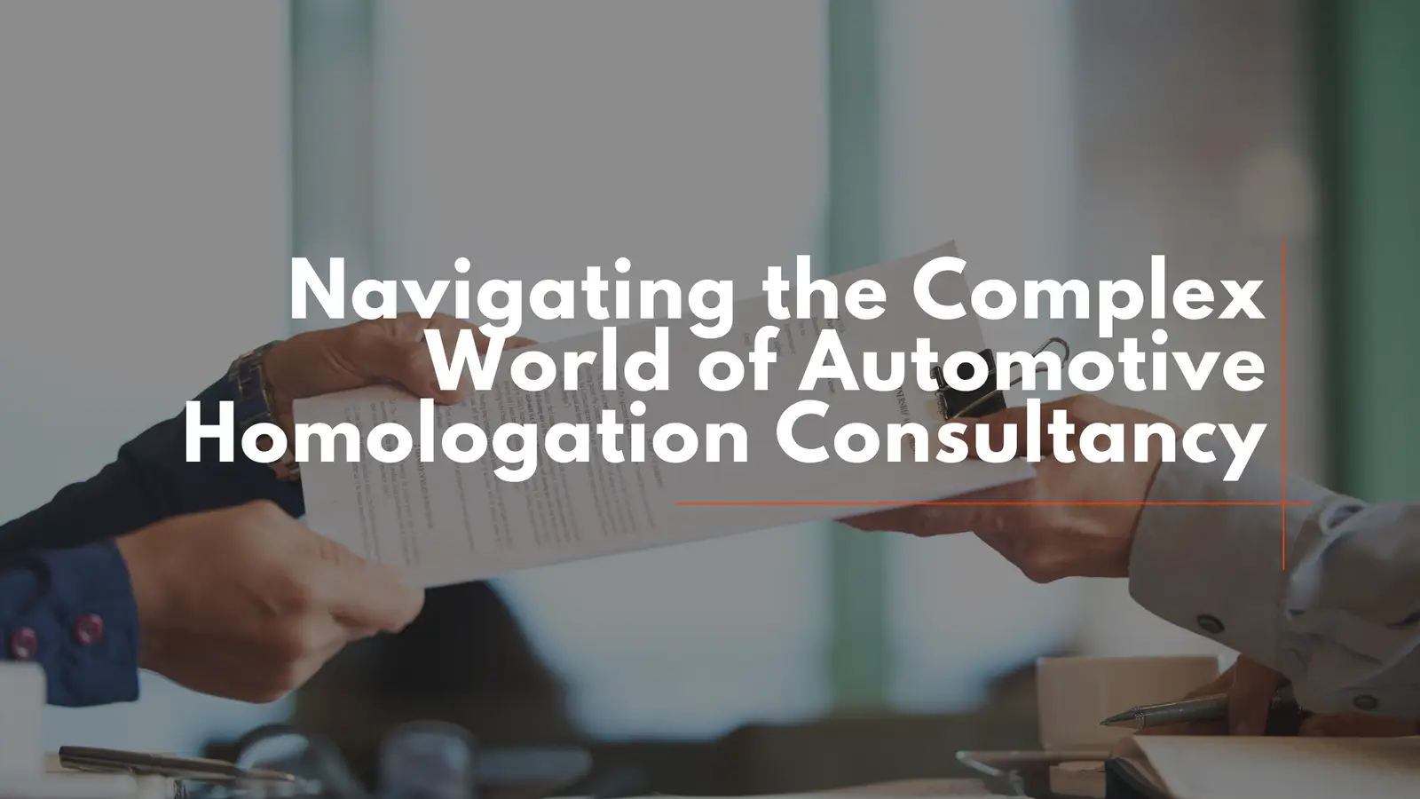 Navigating the Complex World of Automotive Homologation Consultancy