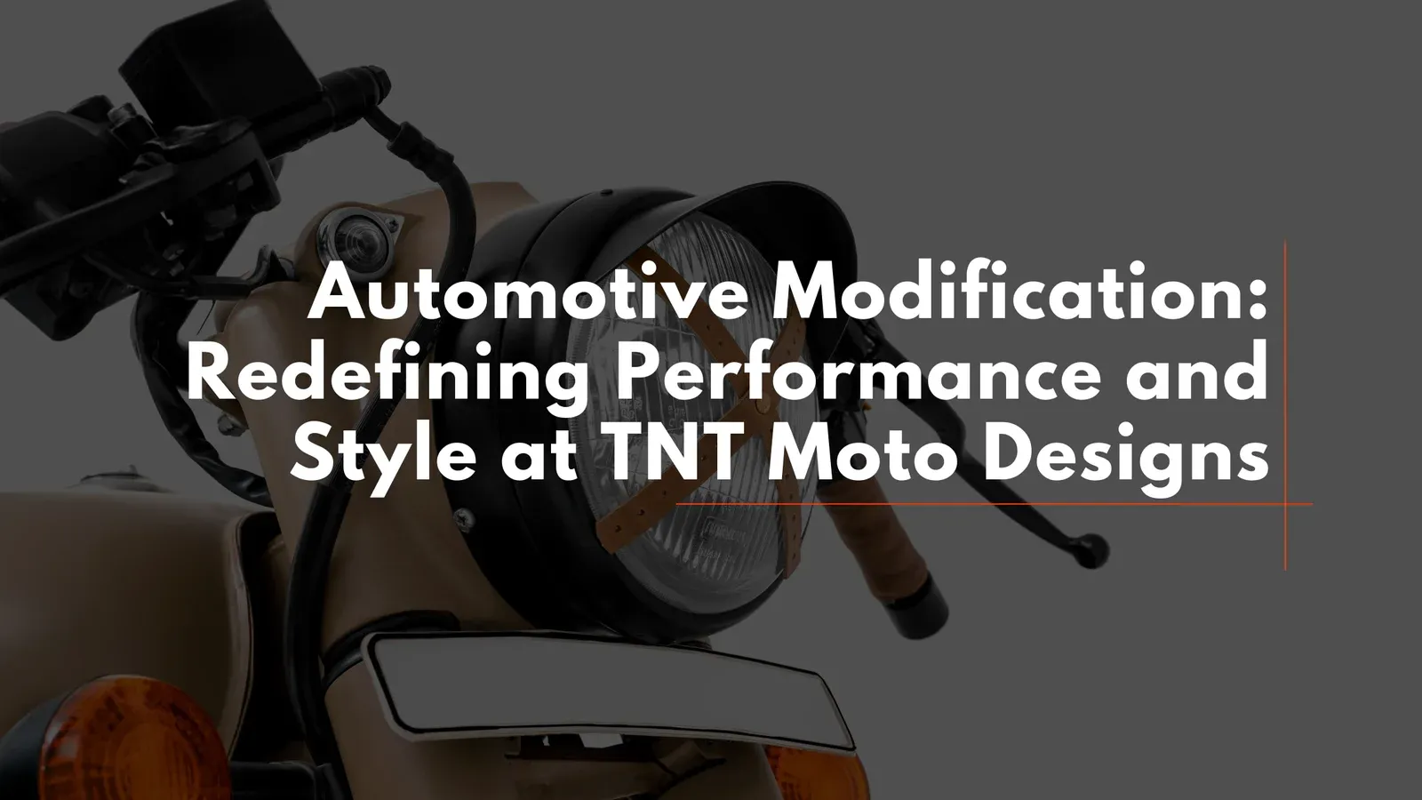 Automotive Modification - TNT Moto Designs