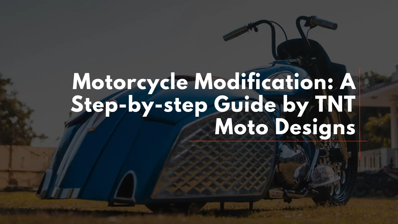 Motorcycle Modification: A Step-by-step Guide by TNT Moto Designs